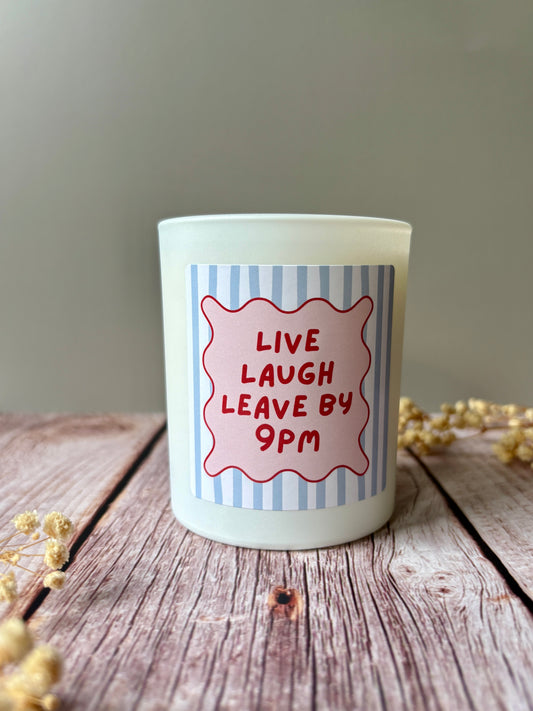 20cl Candle- Live, Laugh, Leave by 9pm
