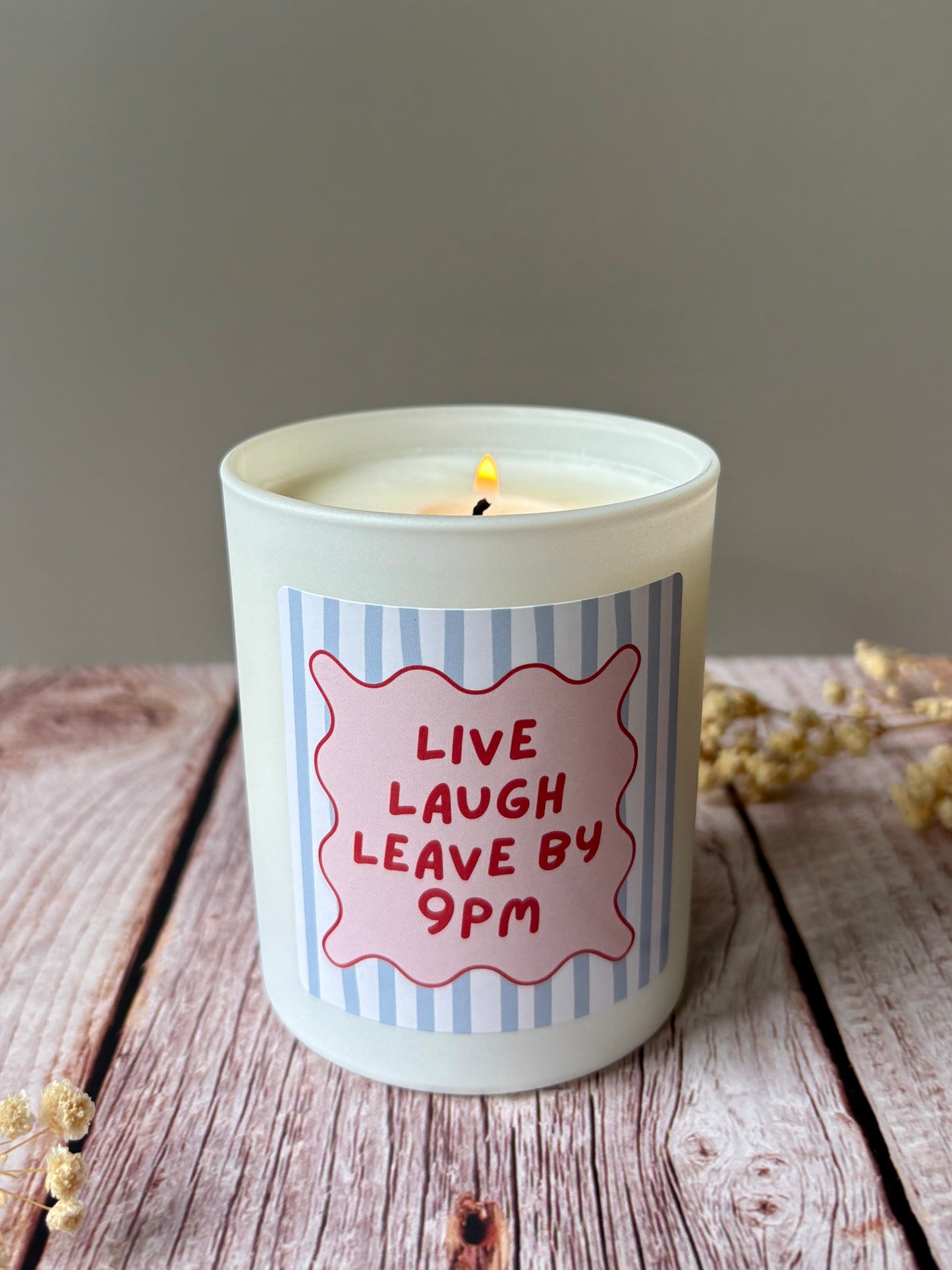 20cl Candle- Live, Laugh, Leave by 9pm